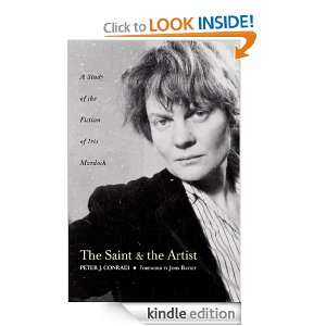 The Saint and Artist A Study of the Fiction of Iris Murdoch Peter J 