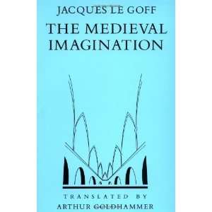    The Medieval Imagination [Paperback] Jacques Le Goff Books