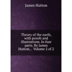   In four parts. By James Hutton, . Volume 2 of 2 James Hutton Books