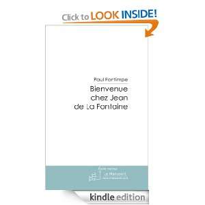 Bienvenue chez Jean de La Fontaine (French Edition) Paul Fontimpe 
