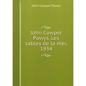   John Cowper Powys, Les sables de la mer, 1934 John Cowper Powys