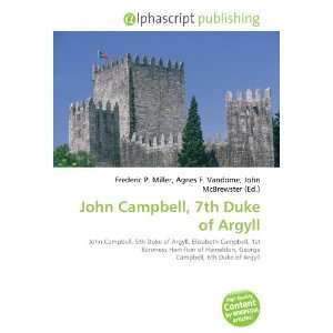  John Campbell, 7th Duke of Argyll (9786133895645 