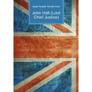  John Holt (Lord Chief Justice) Ronald Cohn Jesse Russell 