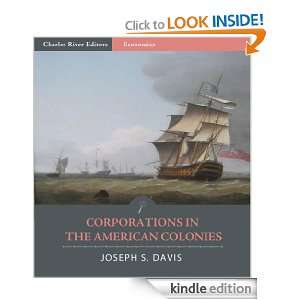 Corporations in the American Colonies Joseph S. Davis, Charles River 