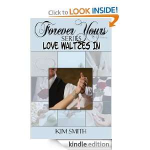   Waltzes In (Forever Yours Series) Kim Smith  Kindle Store