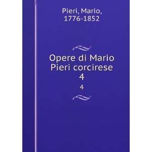  Opere di Mario Pieri corcirese. 4 Mario, 1776 1852 Pieri Books