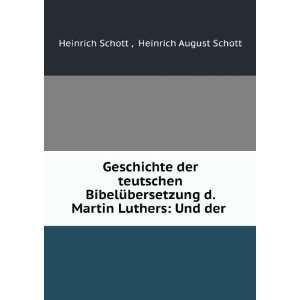   Martin Luthers Und der . Heinrich August Schott Heinrich Schott