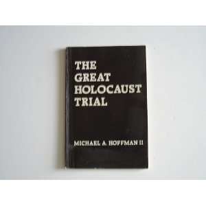  The Great Holocaust Trial Michael A. Ii Hoffman Books