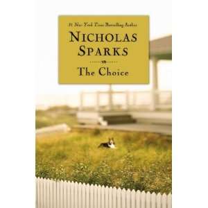  By Nicholas Sparks The Choice  Grand Central Publishing 
