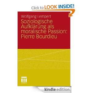 Soziologische Aufklärung als moralische Passion Pierre Bourdieu 