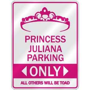 PRINCESS JULIANA PARKING ONLY  PARKING SIGN