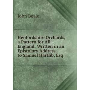   in an Epistolary Address to Samuel Hartlib, Esq John Beale Books