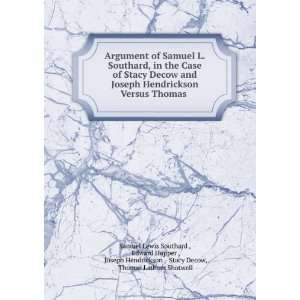  Argument of Samuel L. Southard, in the Case of Stacy Decow 