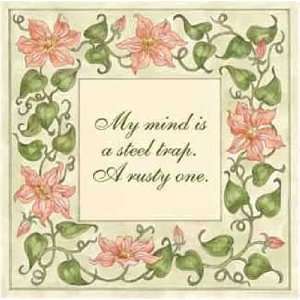  My Mind Is A Steel Trap. A Rusty One. by Judy Shelby. Size 