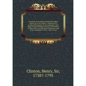  Narrative of lieutenant general Sir Henry Clinton, K.B 