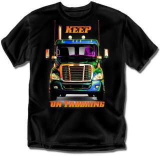 Freightliner Keep on Trucking   T Shirt Adult Sizes  