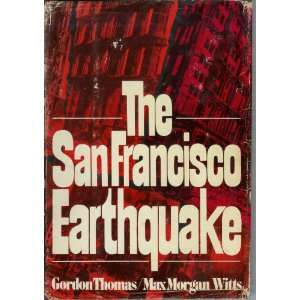   The San Francisco Earthquake Gordon; Witts, Max Morgan Thomas Books