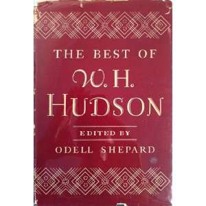 The Best of W. H. Hudson Odell Editor Shepard  Books