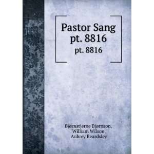  Pastor Sang. pt. 8816 William Wilson, Aubrey Beardsley 