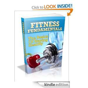 Fitness Fundamentals The Basics of Staying Healthy [Kindle Edition]