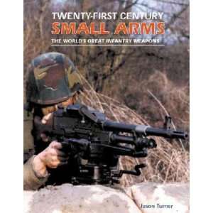  Twenty First Century Small Arms **ISBN 9780760315033 