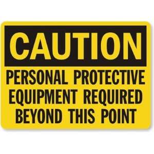  Caution Personal Protective Equipment Required Beyond 