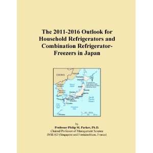 The 2011 2016 Outlook for Household Refrigerators and Combination 