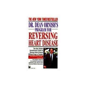 DR. DEAN ORNISHS PROGRAM FOR REVERSING HEART DISEASE Dean Ornish 