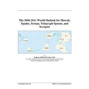  The 2006 2011 World Outlook for Shovels, Spades, Scoops 