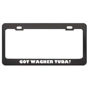 Got Wagner Tuba? Music Musical Instrument Black Metal License Plate 